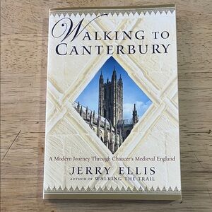 Walking to Canterbury by Jerry Ellis Journey Through Chaucer's Medieval England